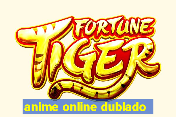 anime online dublado